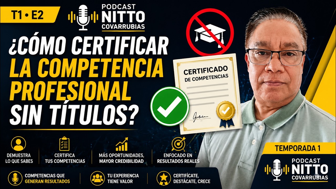 ¿Cómo certificar la competencia profesional sin títulos? T1-Episodio 2: 2026