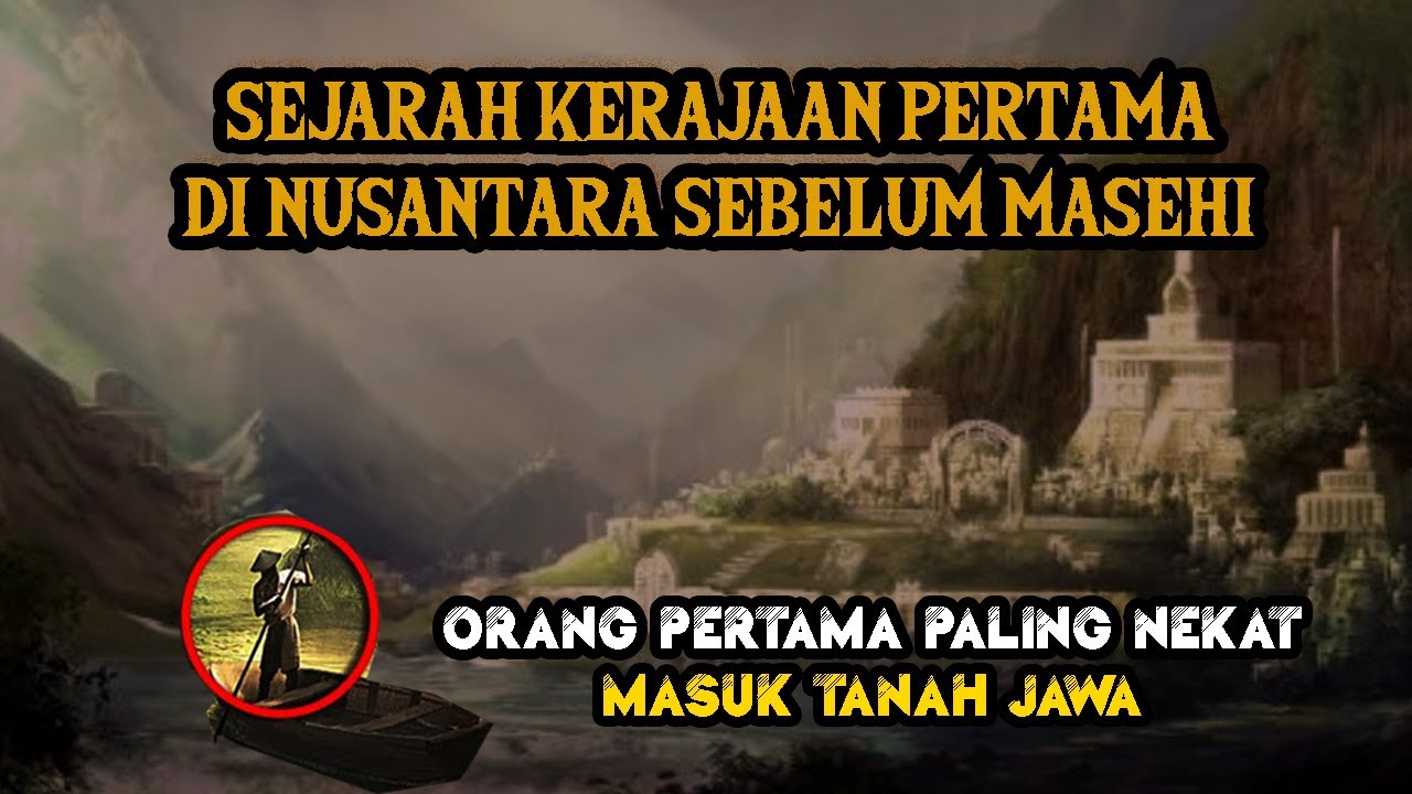 SEJARAH KERAJAAN PERTAMA DI NUSANTARA