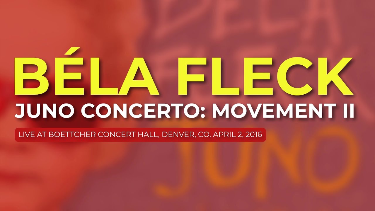 Béla Fleck - Juno Concerto: Movement II (Official Audio) - Live, 2016