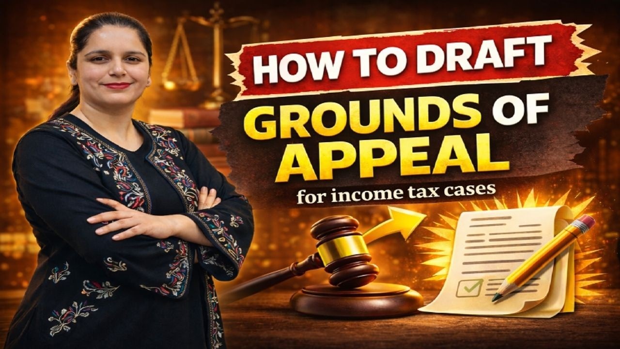 How to Draft Grounds of Appeal (Income Tax) | Step-by-Step Explanation