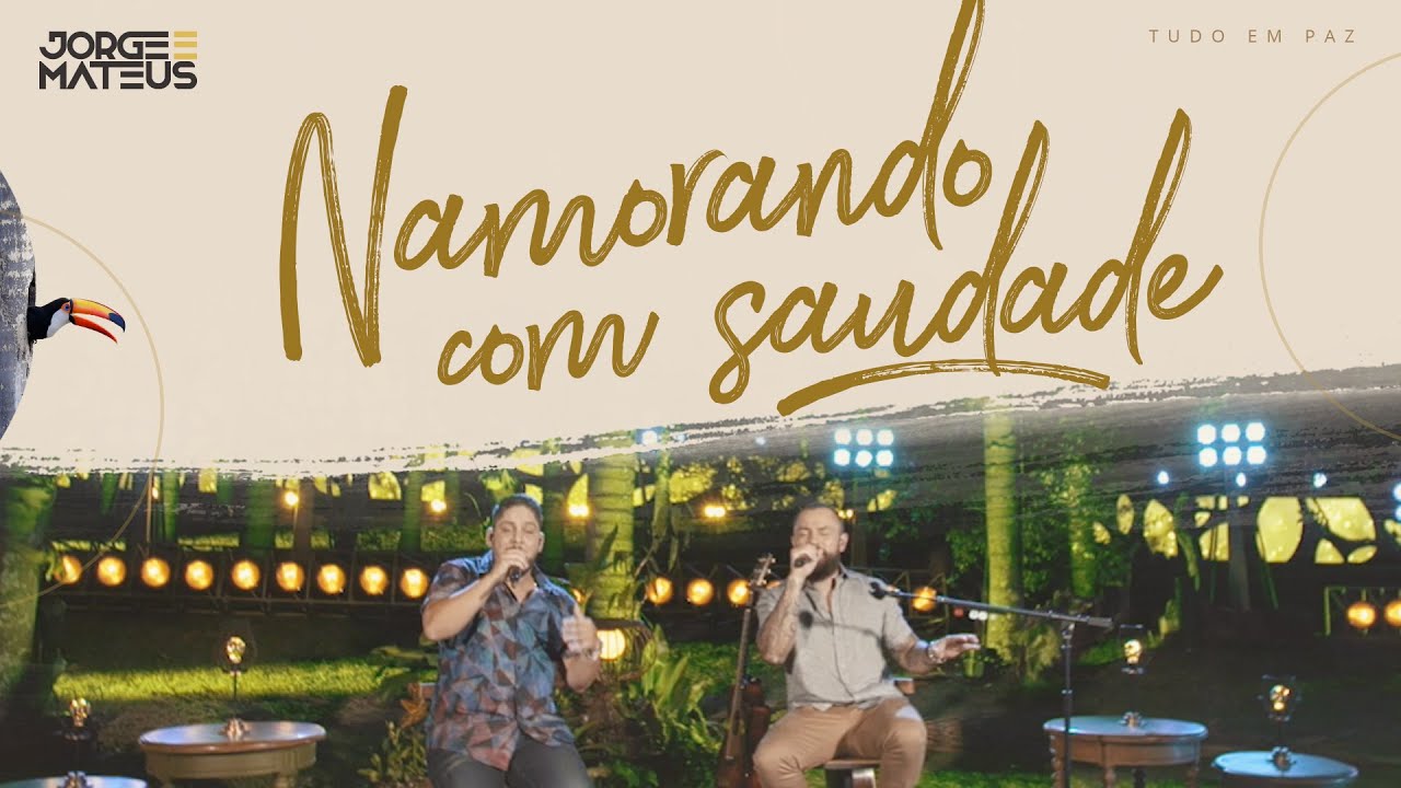 Jorge & Mateus - Namorando Com Saudade (Clipe Oficial) [&Aacute;lbum Tudo Em Paz]