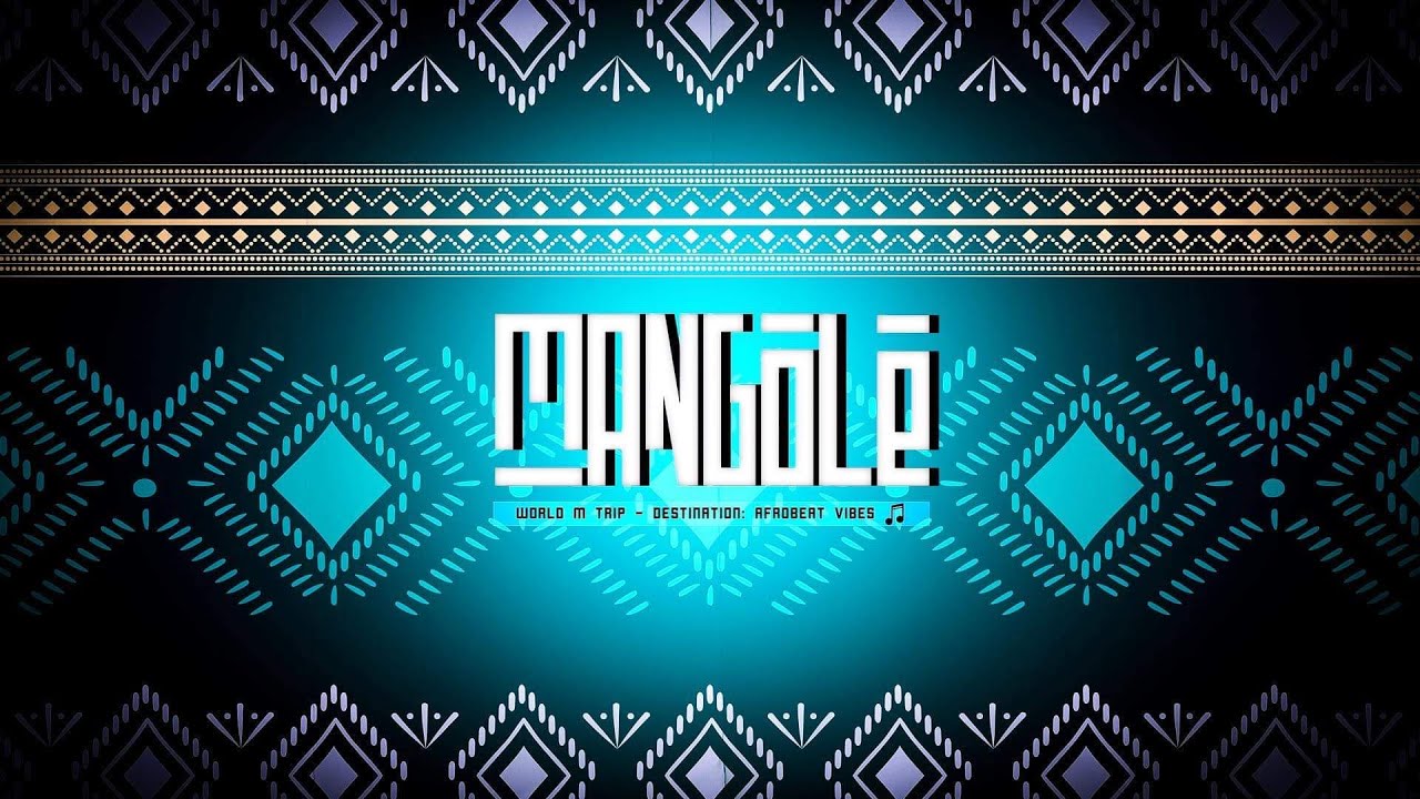 MANGOLE || WORLD M TRIP VOL.1 || DESTINATION: AFROBEATS VIBES 2022