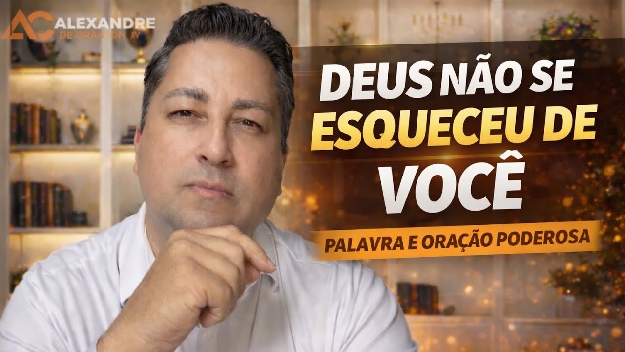 DEUS NÃO SE ESQUECEU DE VOCÊ | Palavra e oração poderosa