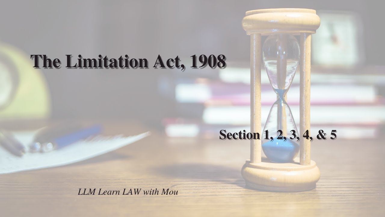 Limitation Act, 1908 || তামাদি আইন, ১৯০৮ || Section 1, 2, 3, 4 & 5