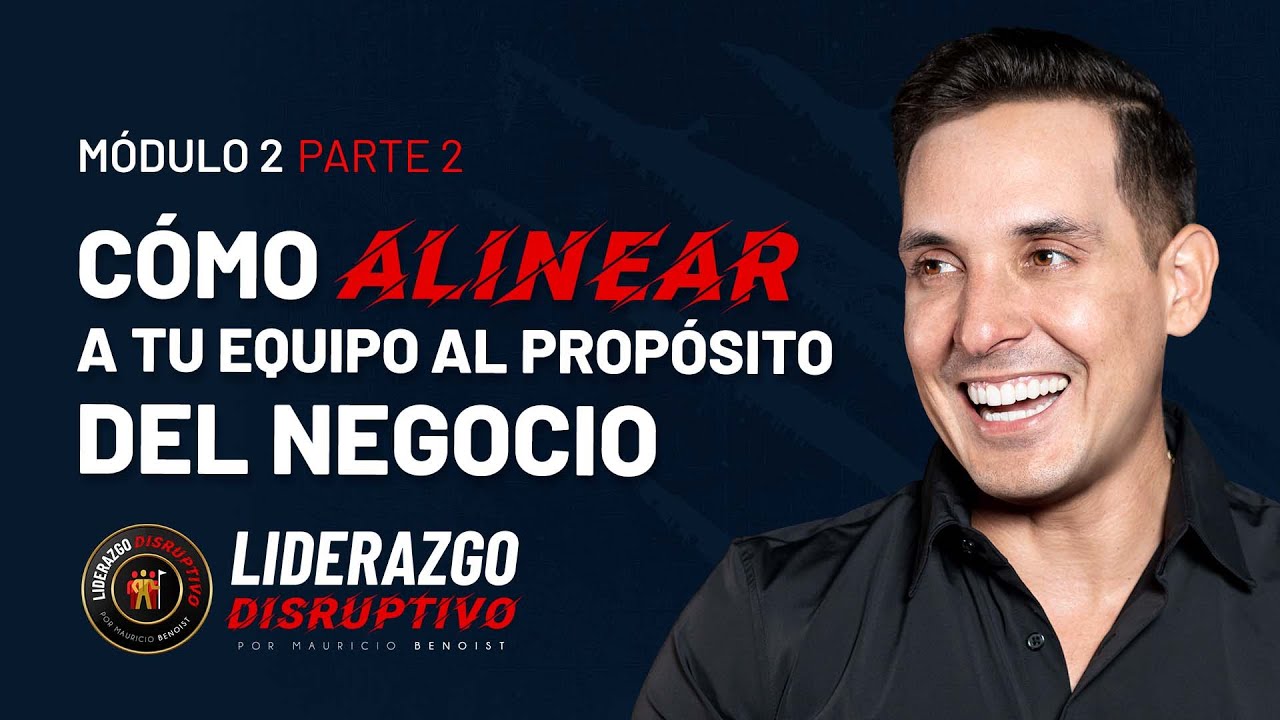 Cómo alinear a tu equipo al propósito del negocio | Diciembre de Liderazgo | Clase 4
