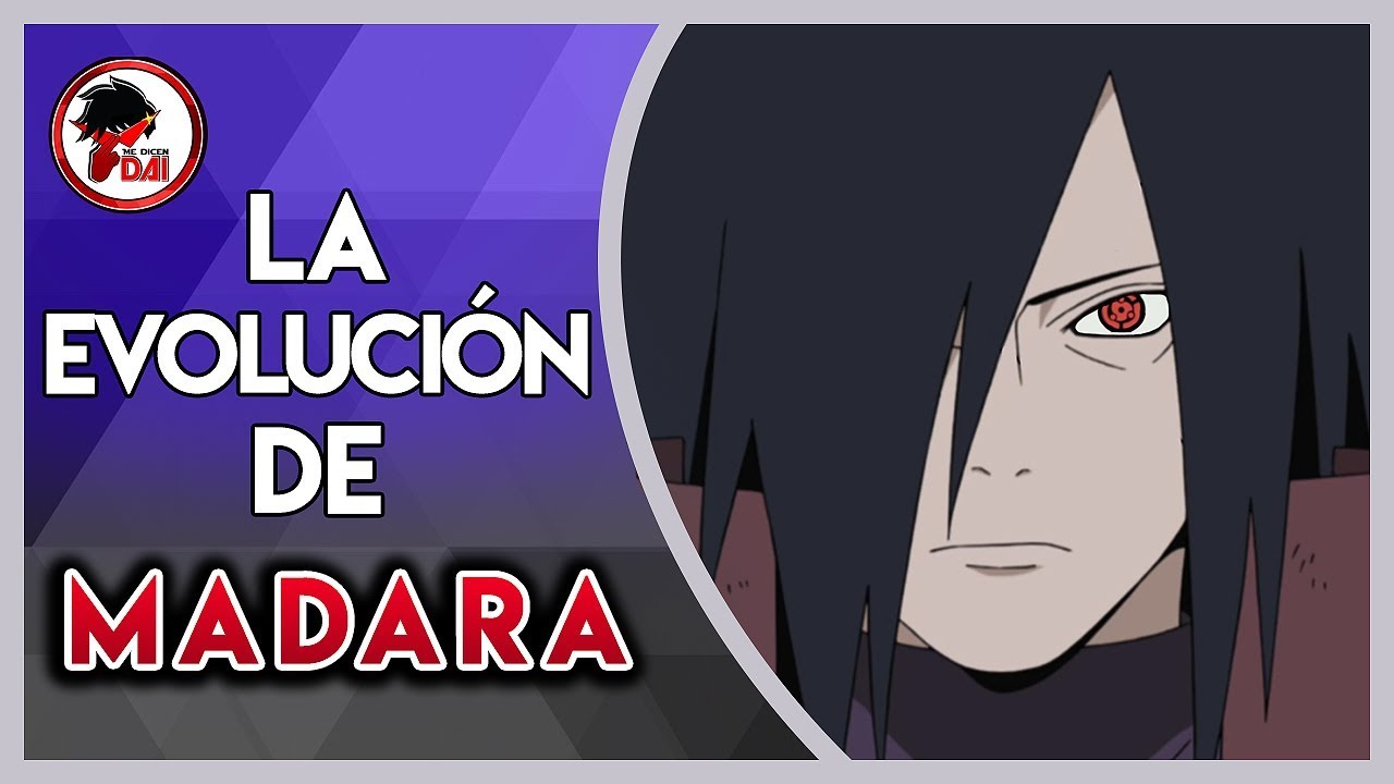 Naruto: Historia y Evolución de MADARA UCHIHA