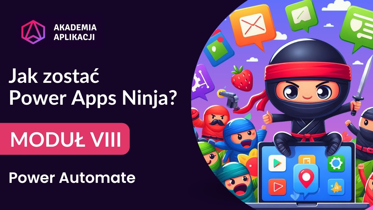 Kurs Jak zostać Power Apps Ninja. Power Automate - Moduł 8.