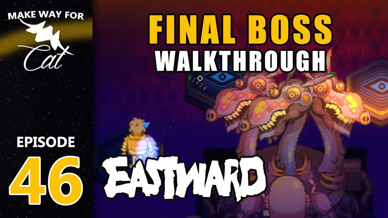 Final Boss (Reupload) | EASTWARD | EP 46
