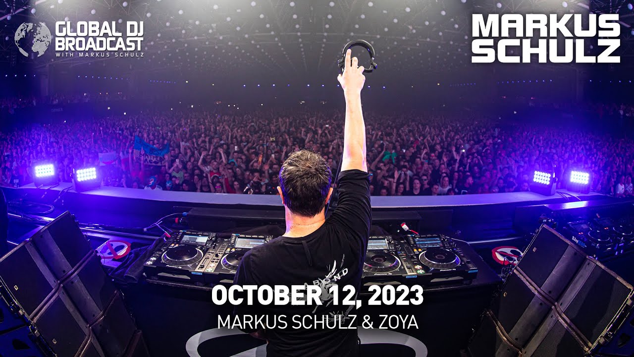 Global DJ Broadcast with Markus Schulz & ZOYA (October 12, 2023)