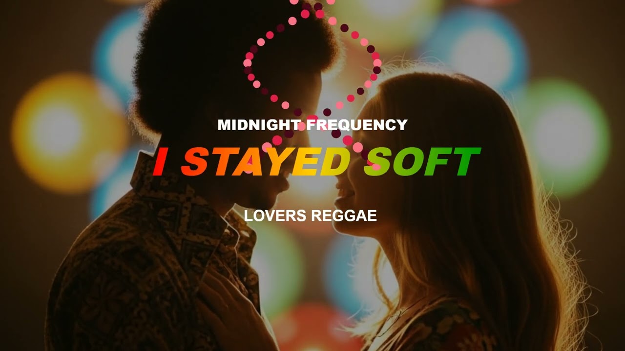 I STAYED SOFT {Reggae for Lovers | Smooth Vibes & Sweet Rhythms}