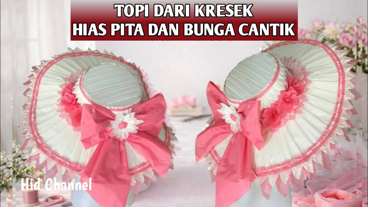 TUTORIAL TOPI CANTIK HIAS PITA DAN BUNGA MAWAR DARI KRESEK