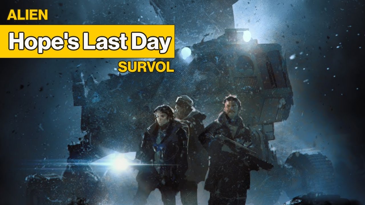 [ALIEN // SURVOL] Hope's Last Day