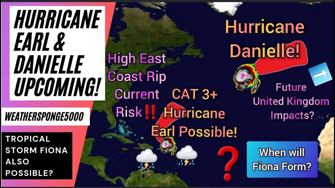 Tropical Storm Danielle & Earl Likely!