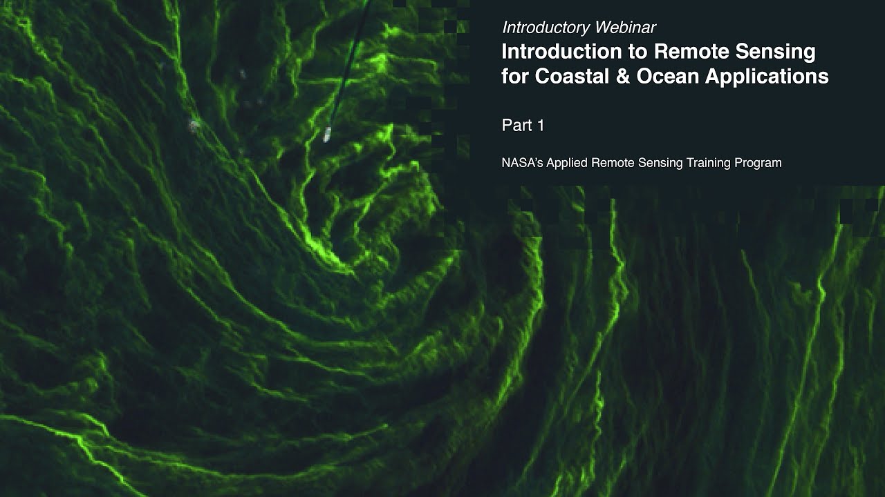 NASA ARSET: Overview of Satellite Remote Sensing of Aquatic Environments, Part 1/4