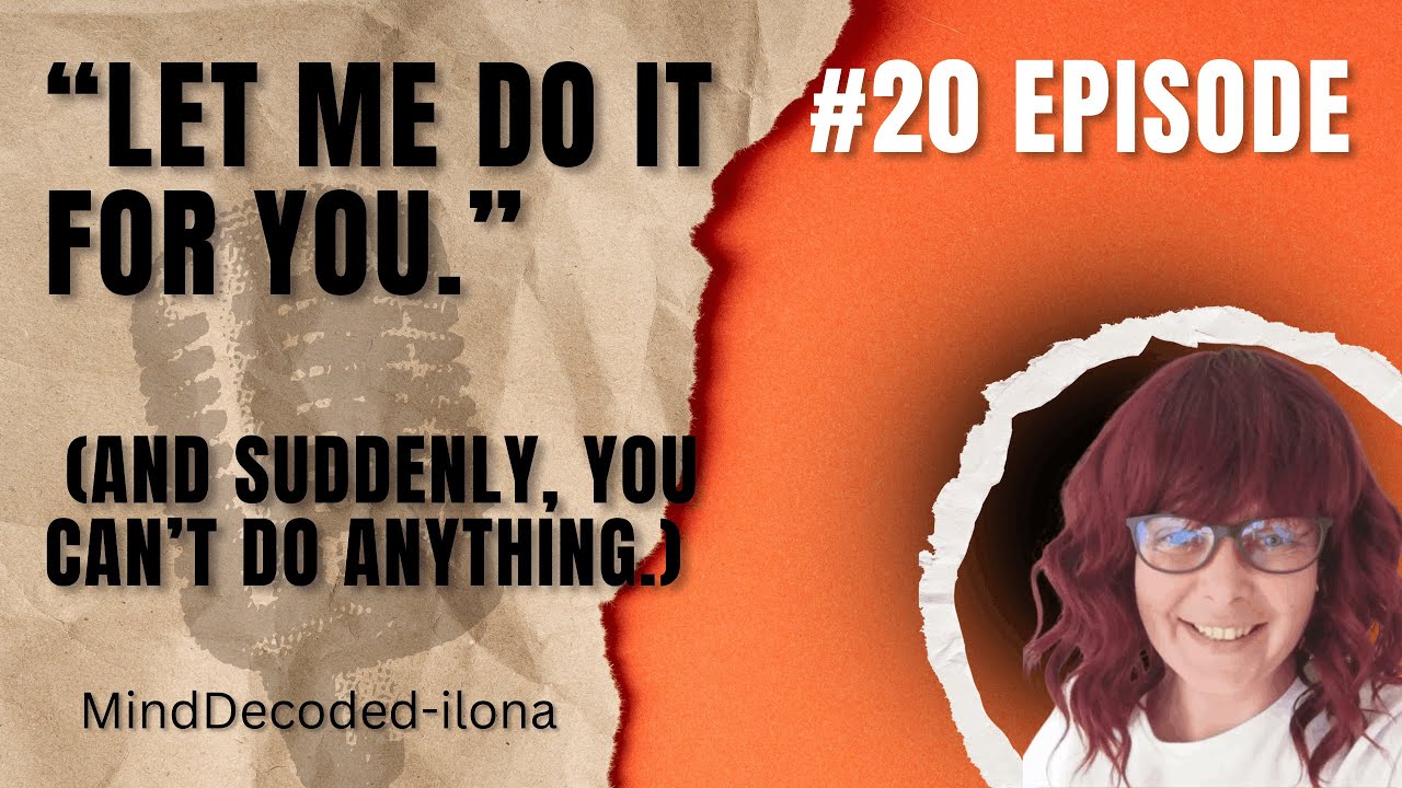 MindDecoded &mdash; Episode 20: Infantilization &mdash; When They Turn You Into a Dependent Child (Real Scene)