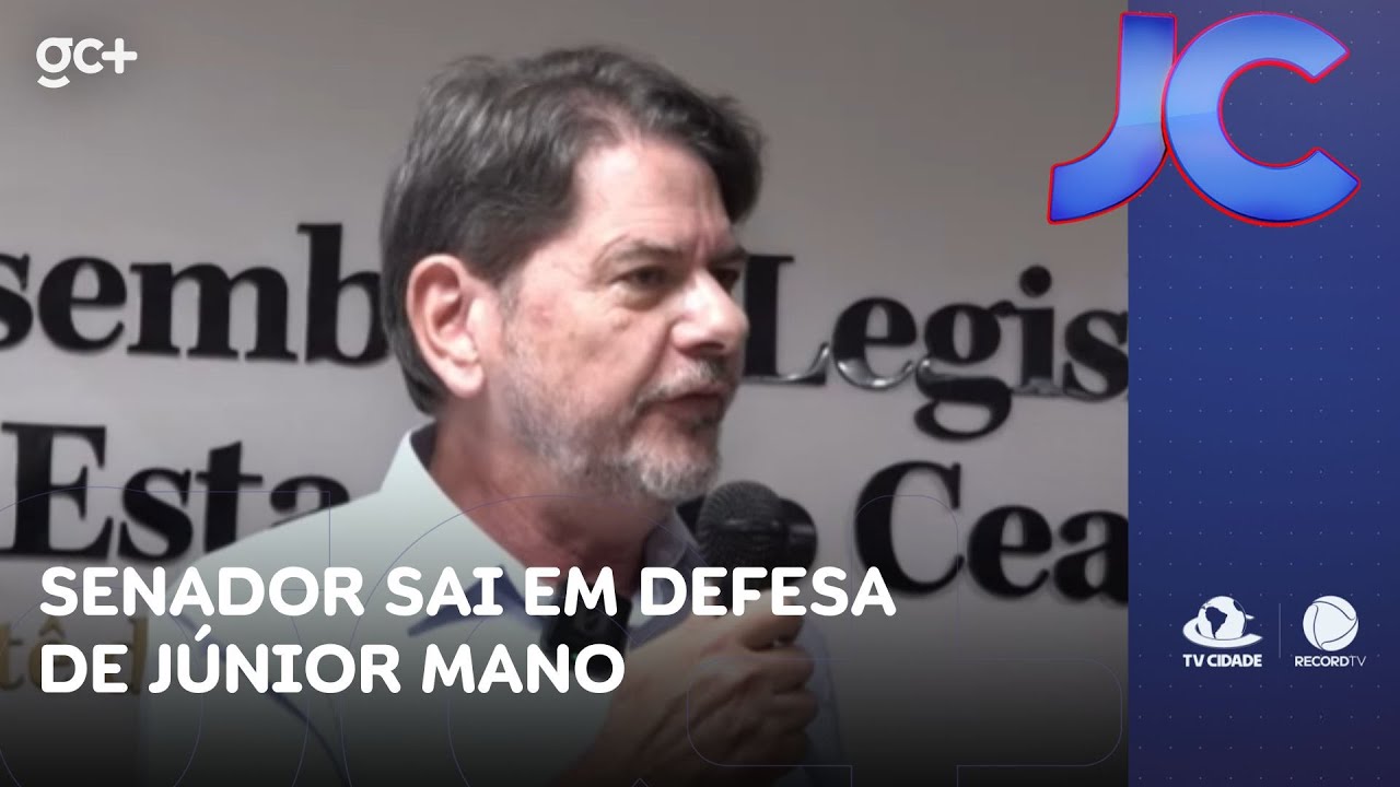 Senador Cid Gomes sai em defesa do deputado J&uacute;nior Mano, alvo de investiga&ccedil;&atilde;o | Jornal da Cidade