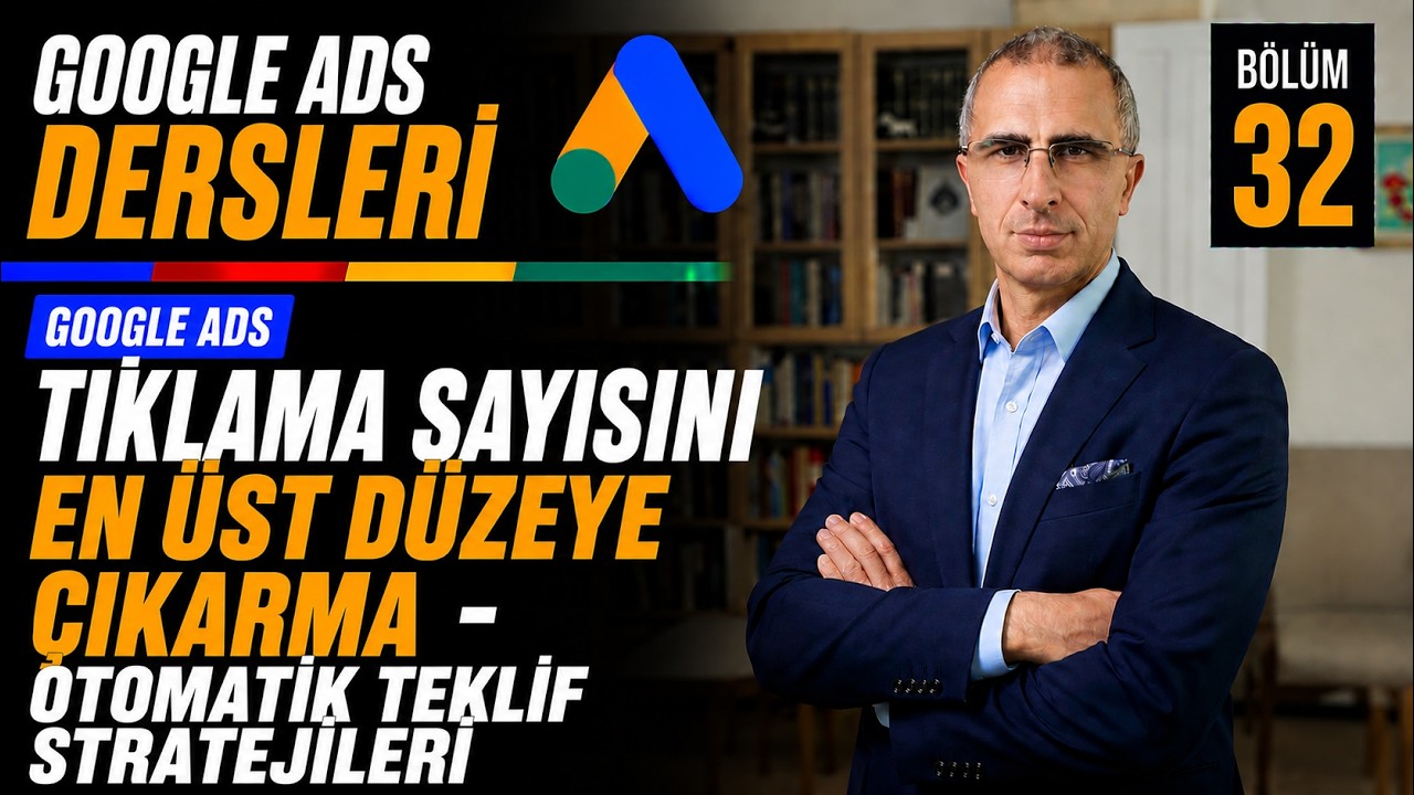 TIKLAMA SAYISINI EN ÜST DÜZEYE ÇIKARMA  - OTOMATİK TEKLİF STRATEJİLERİ  | GOOGLE ADS DERSLERİ - 32