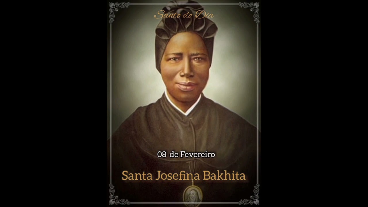 Santo do Dia: Santa Josefina Bakhita, 08 de fevereiro 