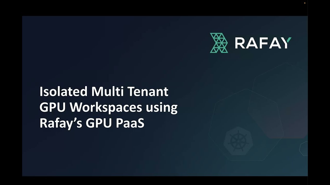 Isolation & Multi Tenancy in Rafay GPU PaaS for End User GPU Workspaces