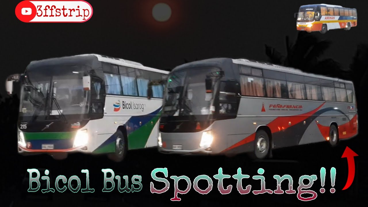 AFTERNOON & NIGHT BUS SPOTTING IN BICOL|what is better to spott the bus( afternoon or at night)