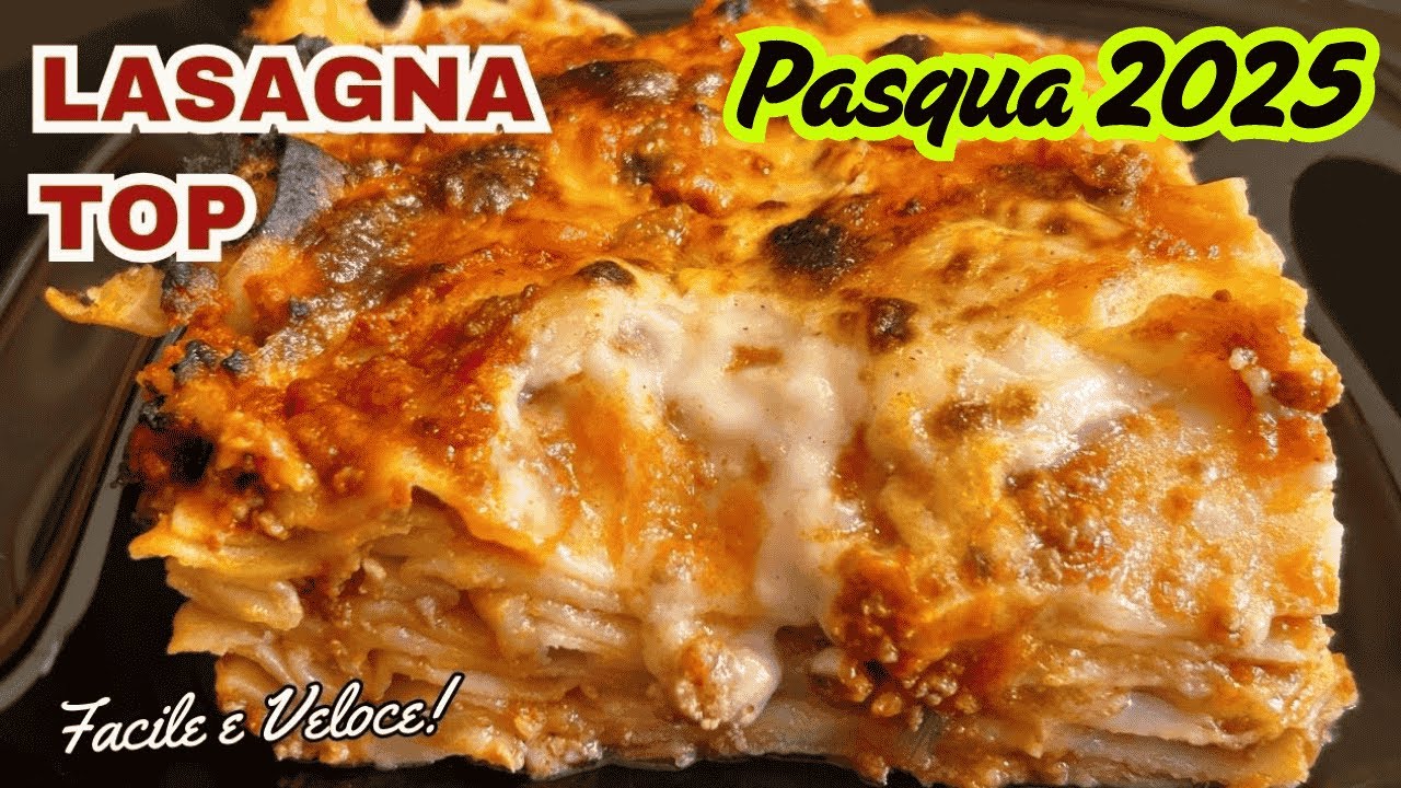 LASAGNA AL FORNO PER PASQUA 2025 _ ricetta facile e veloce! Come fare una lasagna TOP!!