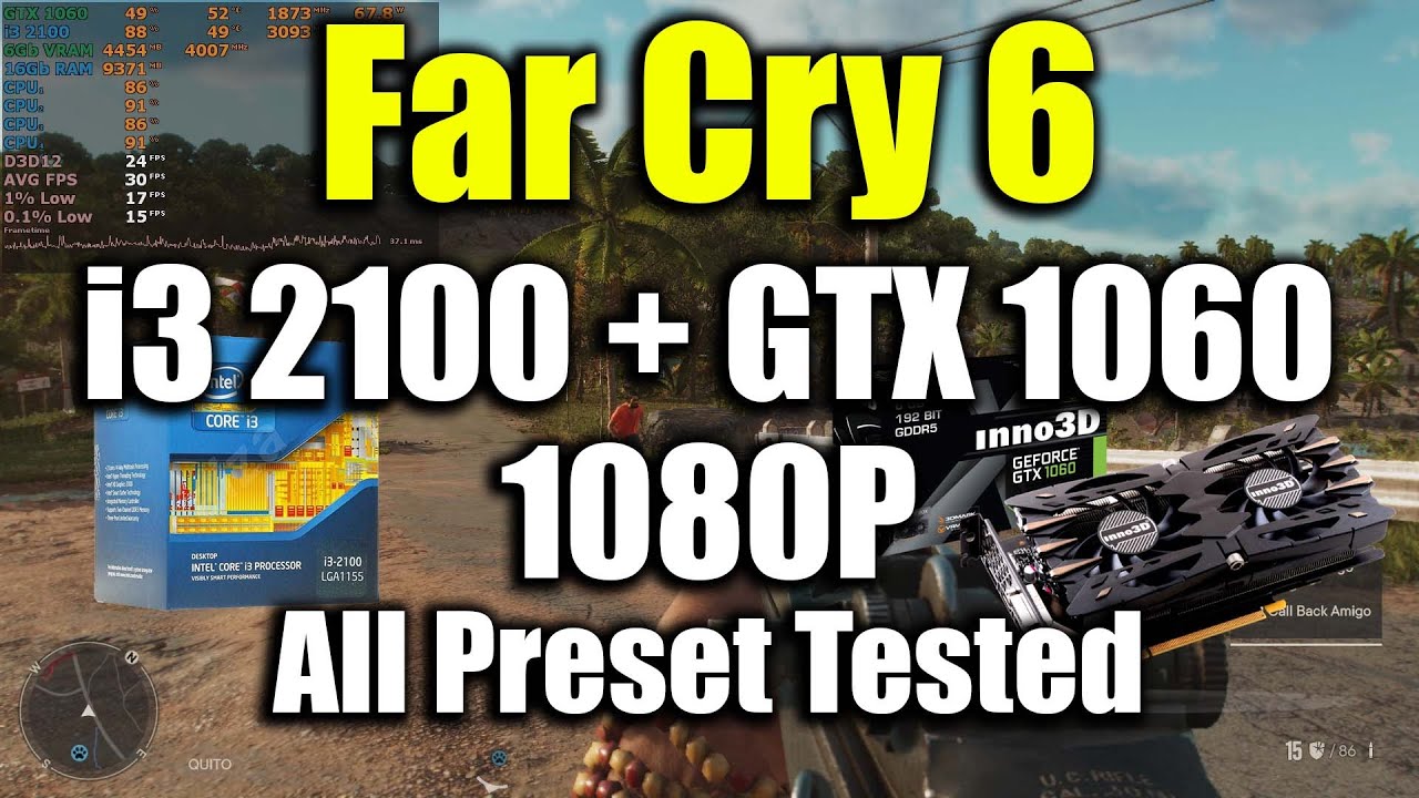 Far Cry 6 - i3 2100 + GTX 1060 | 1080P All Preset Tested