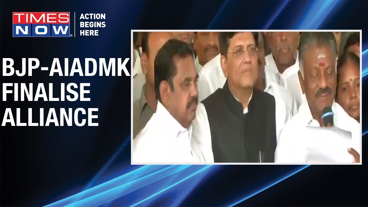 BJP & AIADMK finalise pact for Lok Sabha elections 2019