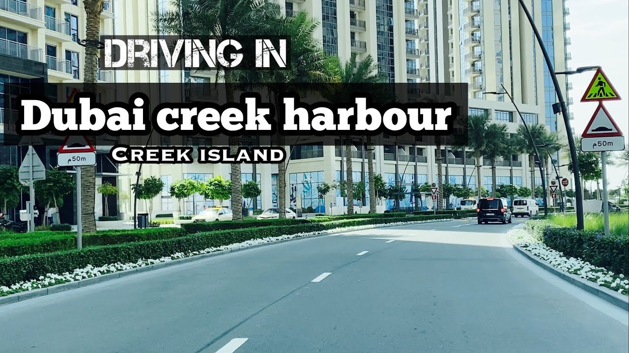 Dubai drive || Dubai creek harbour || creek island || 