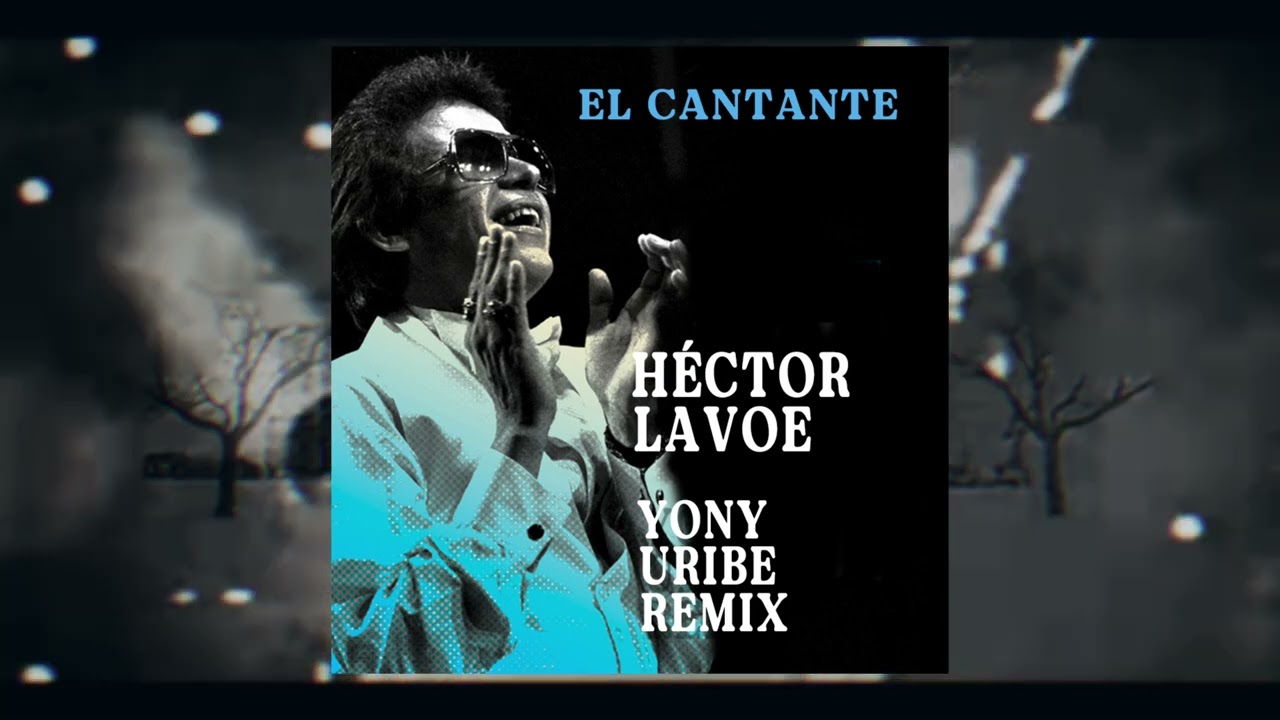 🔥 EL CANTANTE (YONY URIBE REMIX) 🔥 HÉCTOR LAVOE