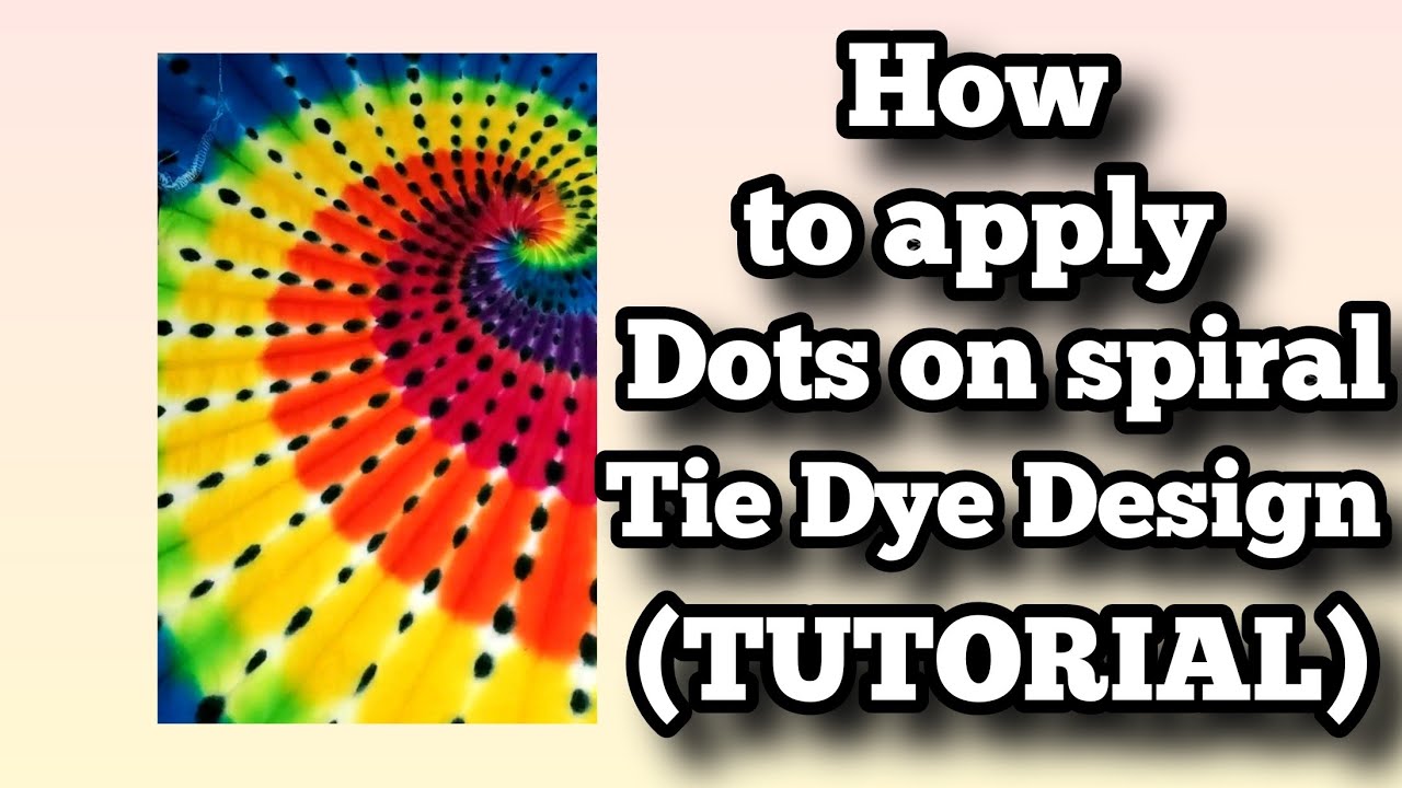 HOW TO APPLY DOTS ON SPIRAL TIE DYE DESIGN | TIE DYE TUTORIAL