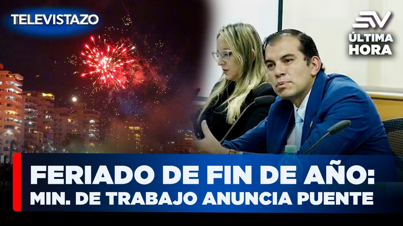 Gobierno confirma feriado sin puente en Navidad y extiende A&ntilde;o Nuevo | Televistazo | Ecuavisa