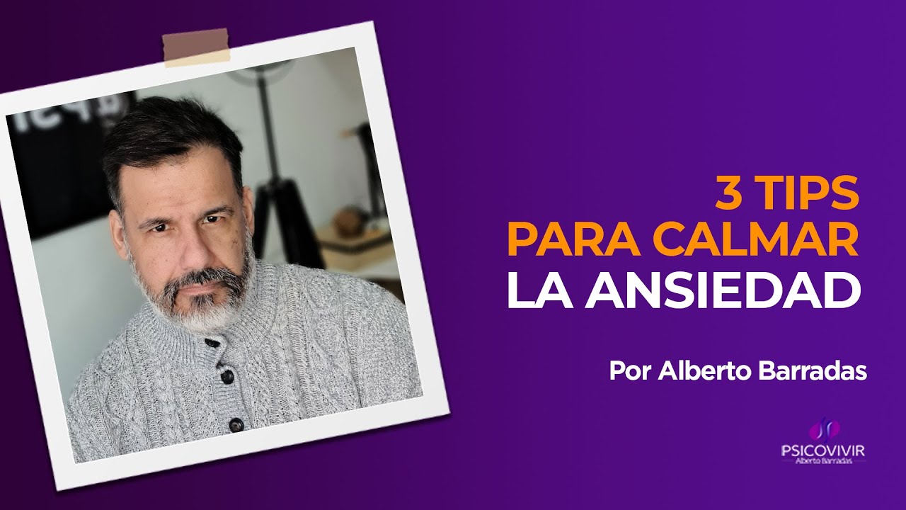 3 tips para calmar la ansiedad - Psicovivir