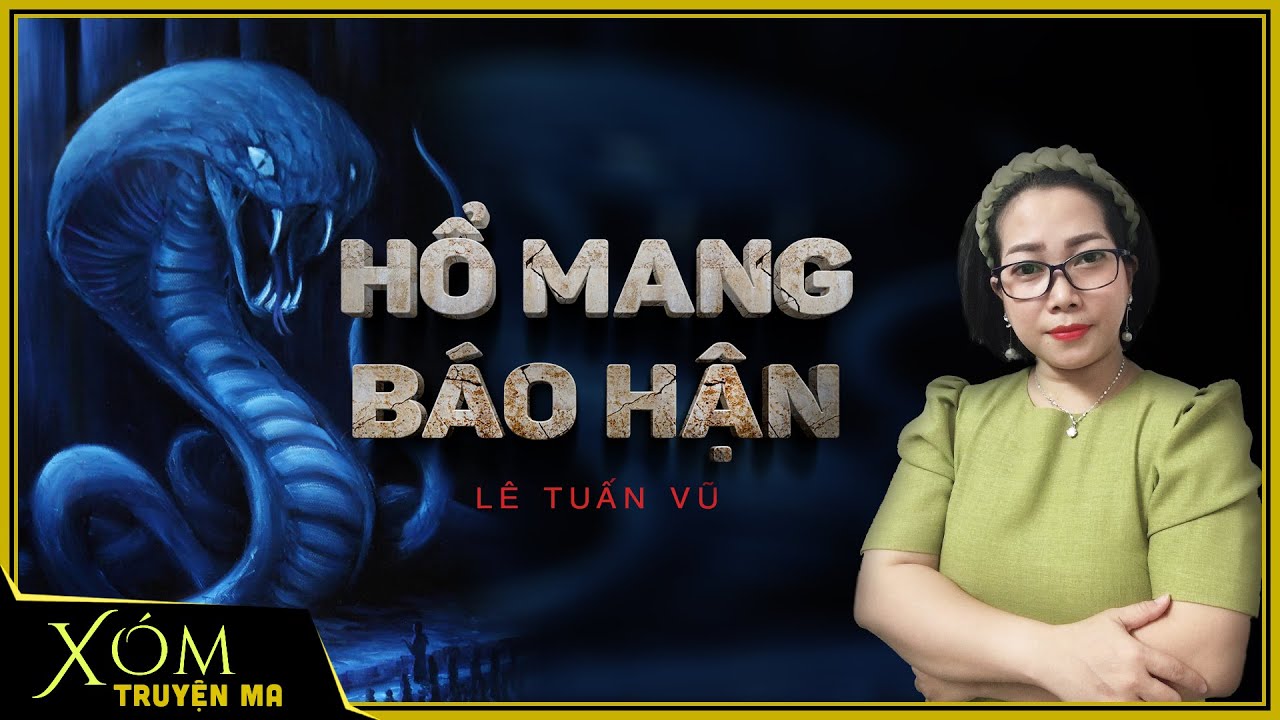 Truyện ma : Hổ Mang Báo Hận | Truyện ma dân gian | MC Trần Thy Diễn Đọc