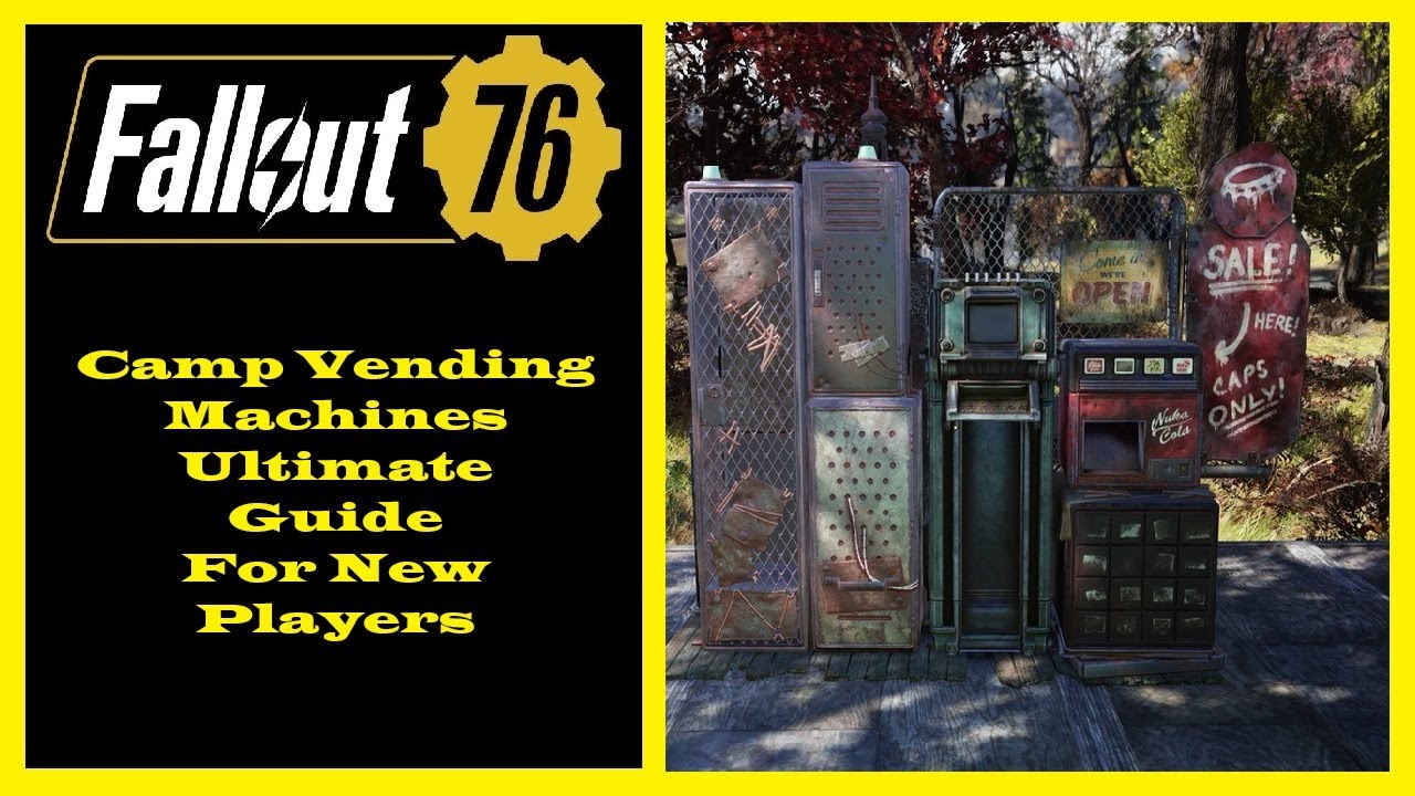 Fallout 76 - Camp Vending Machines Ultimate Guide For New Players