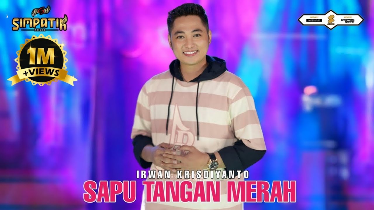 IRWAN KRISDIYANTO - SAPU TANGAN MERAH - SIMPATIK MUSIC