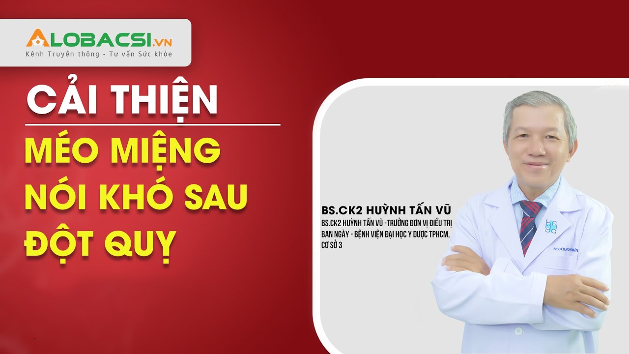 Méo Miệng, Nói Khó Sau Đột Quỵ: Cải Thiện Thế Nào?