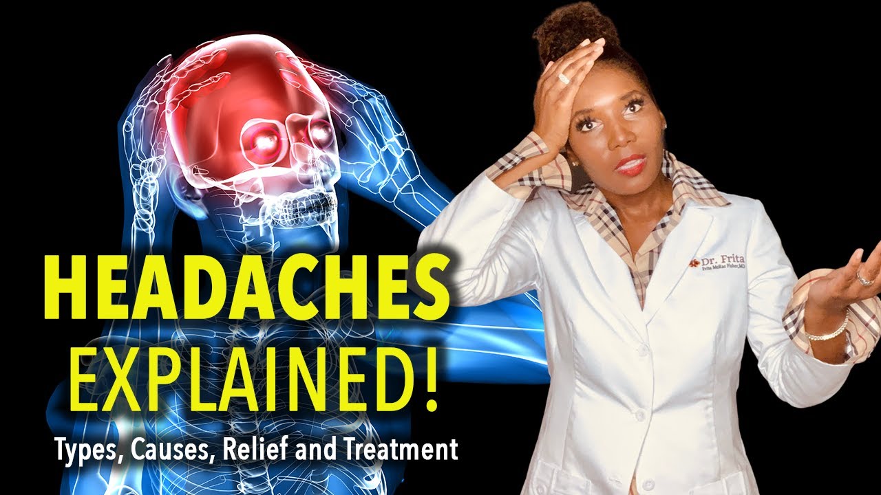 Headaches Explained! Headache Relief, Types & Causes