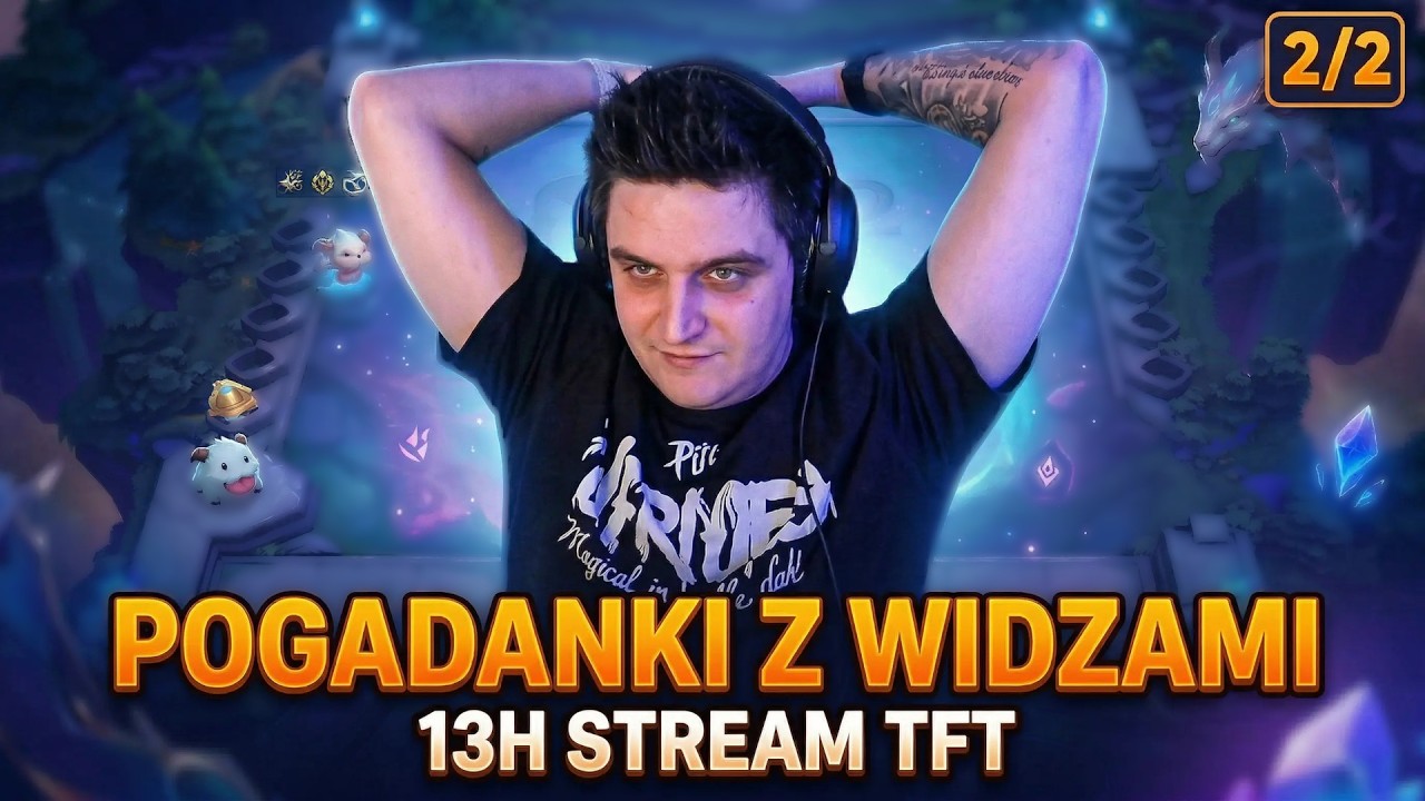 DMGPOLAND | 13H STREAM PRZY TFT! POGADANKI Z WIDZAMI 2/2