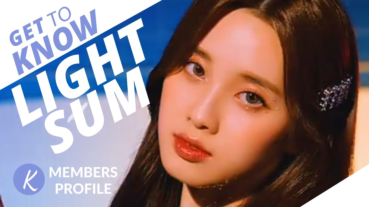 LIGHTSUM (라잇썸) MEMBERS PROFILE & FACTS (Birth Names, Birth Dates, Positions etc.)[GET TO KNOW K-POP]