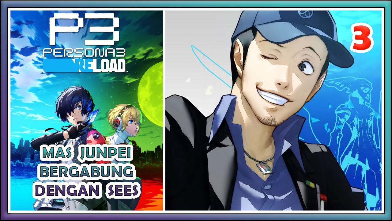 Persona 3 Reload Indonesia Part 3 : Mas Junpei Bergabung Dengan SEES