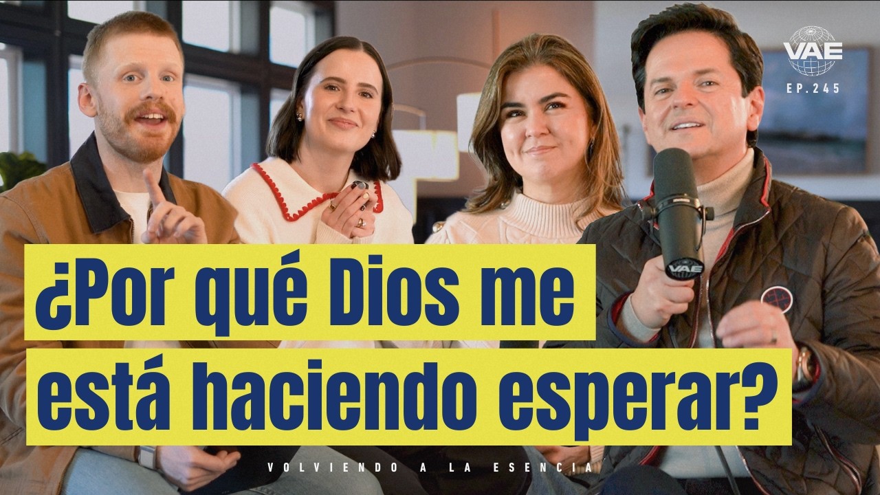 ¿Por qué Dios me está haciendo esperar? Feat. Danilo y Gloriana Montero | VAE Podcast