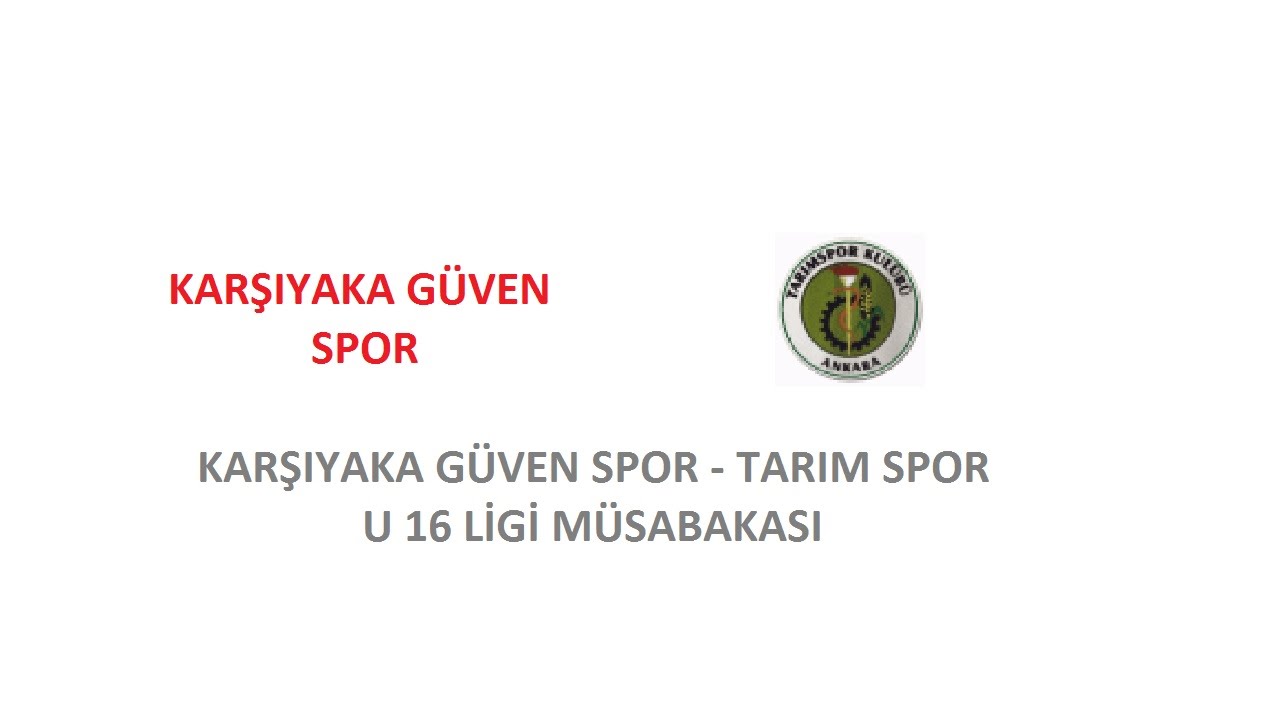 KARŞIYAKA GÜVEN SPOR - TARIM SPOR