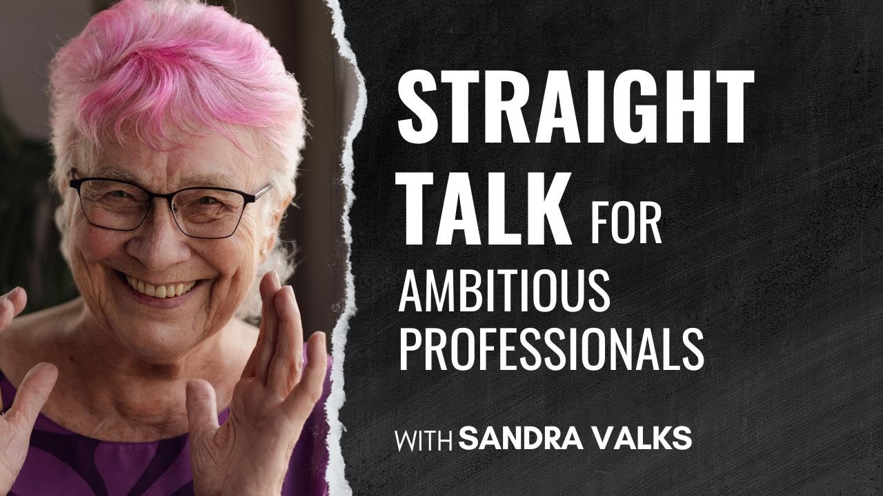 Straight Talk for Ambitious Execs & Professionals