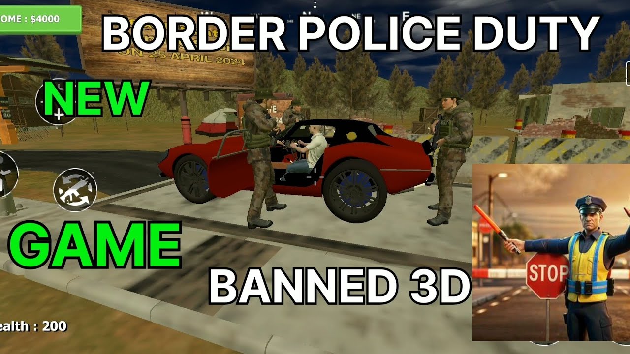 New Game BORDER POLICE DUTY BANNED 3D.