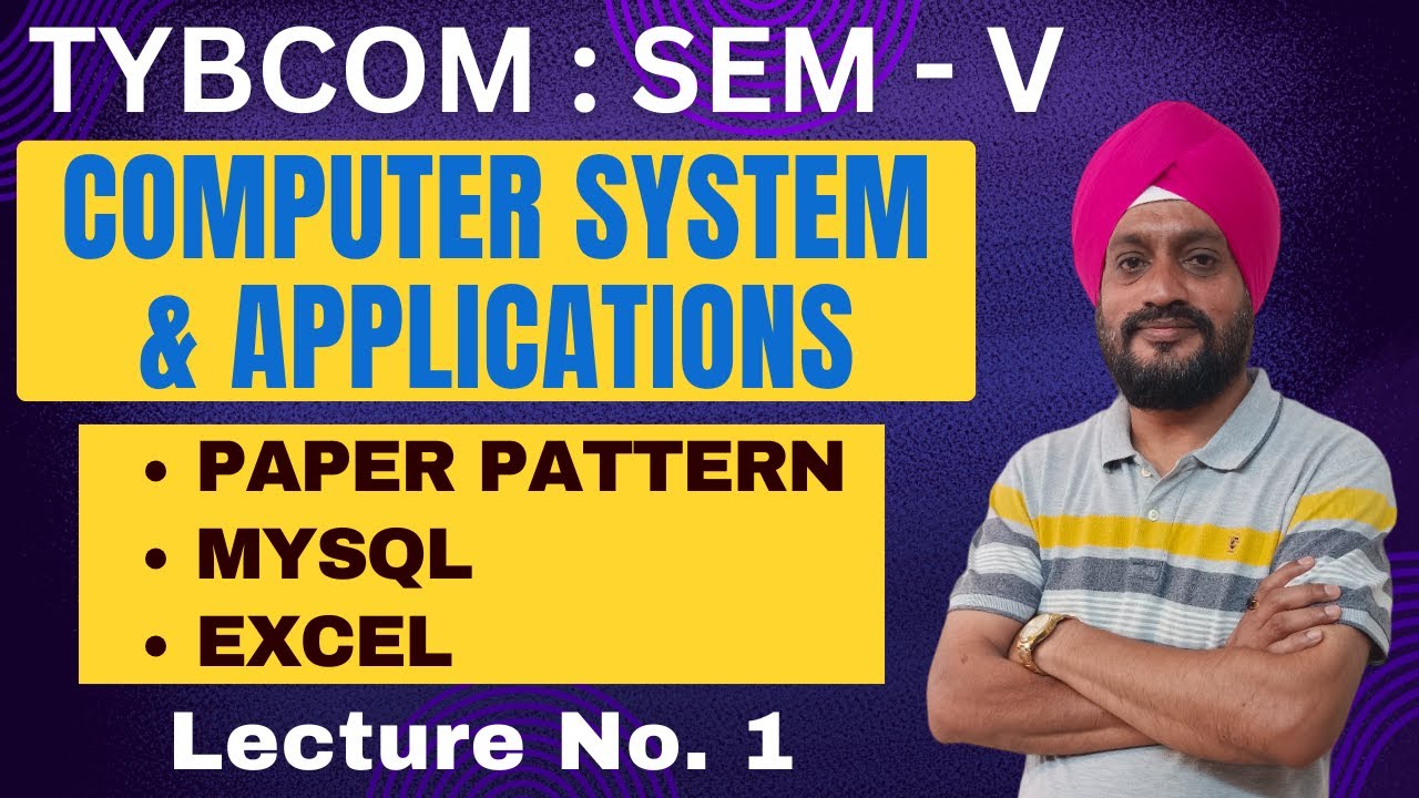 TYBCOM | Computer System & Applications | Semester 5 | Paper Pattern | MYSQL | EXCEL | Lecture 1