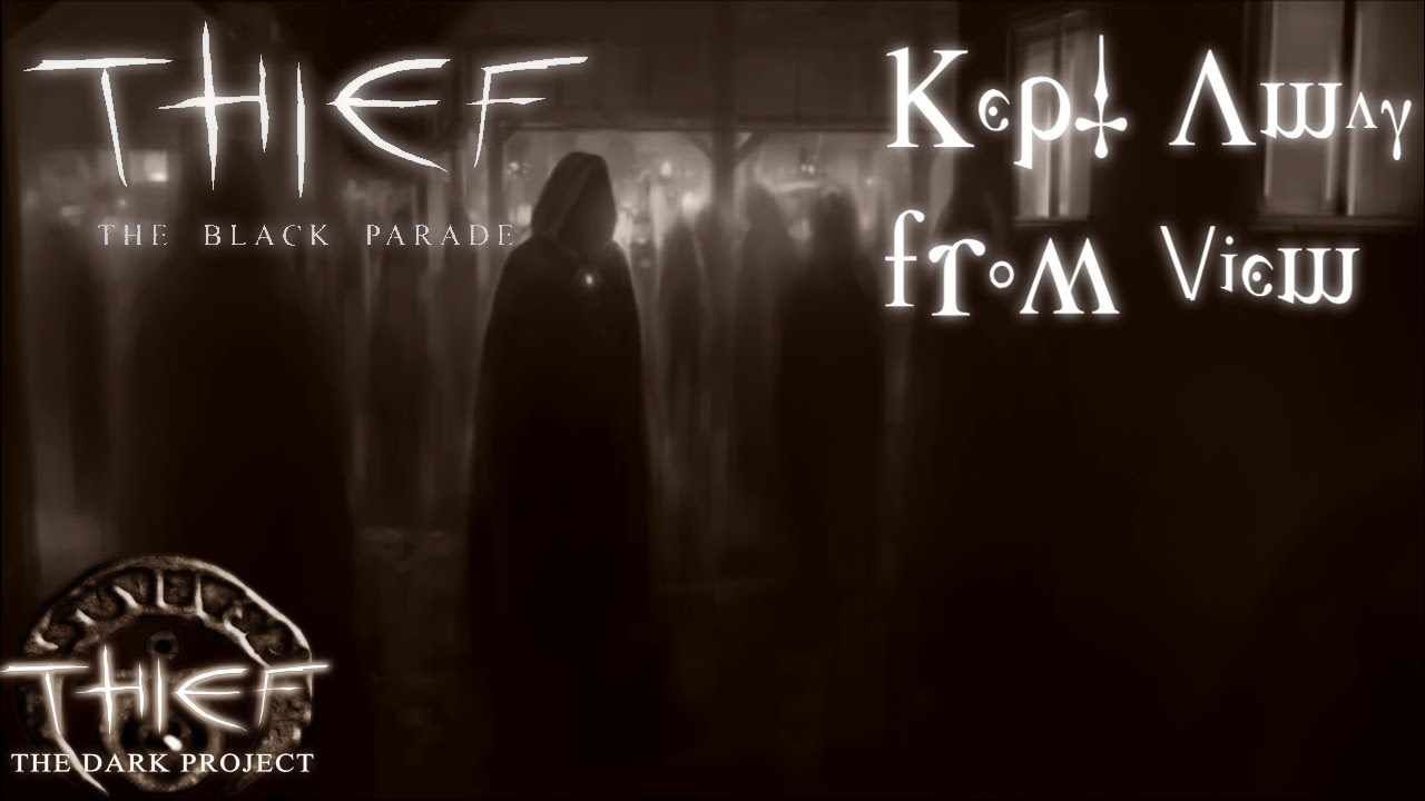 THIEF FAN-MISSION: The Black Parade: Kept Away From View | [Experte][Deutsch]