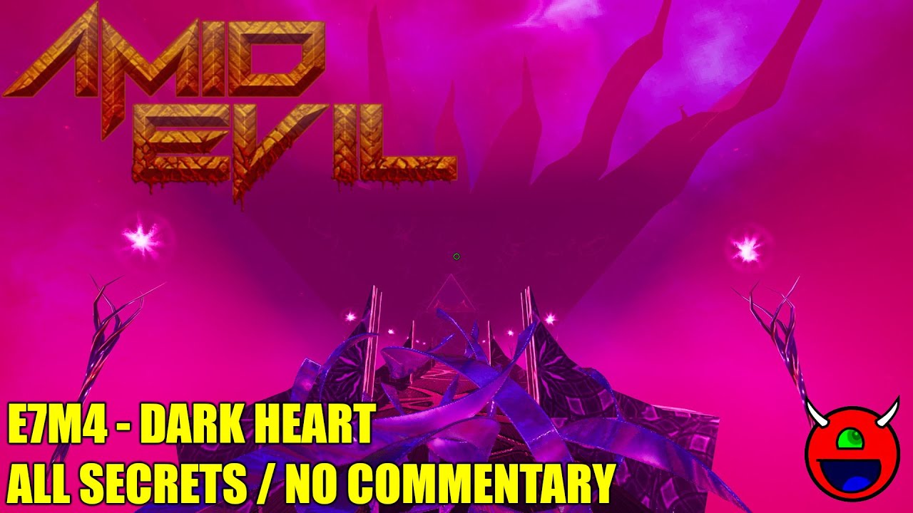 Amid Evil - E7M4 Dark Heart & Ending - All Secrets No Commentary