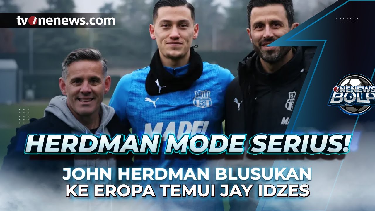 [LIVE]🔴John Herdman Datangi Jay Idzes di Italia, Futsal Indonesia Bikin Asia Terkejut | OneNews Bola
