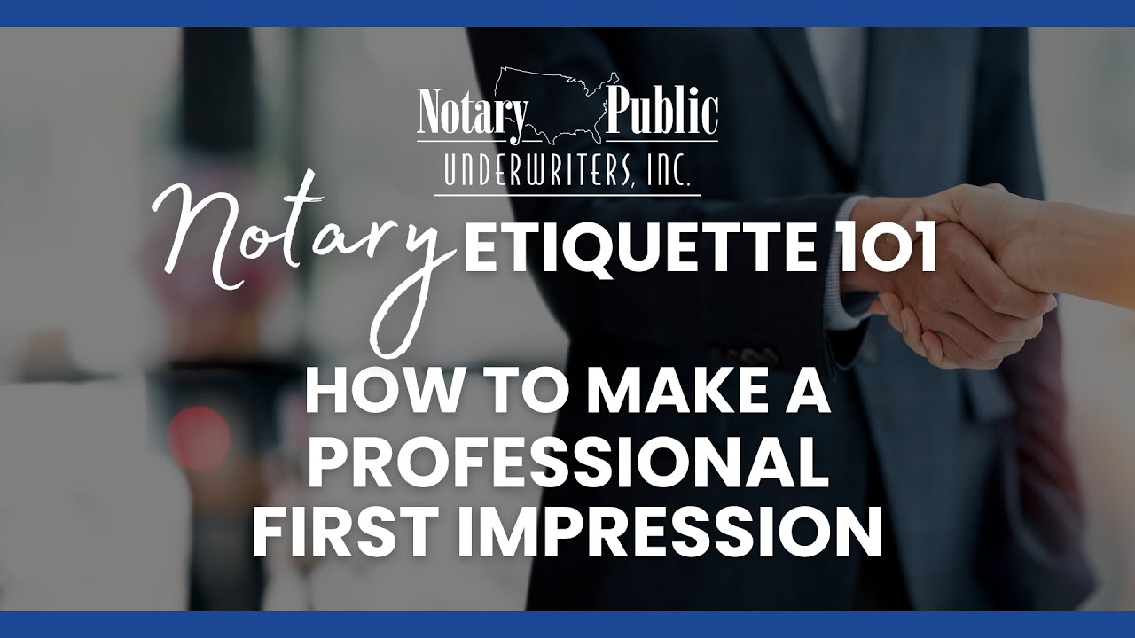 Tips to make a professional first impression as a Notary