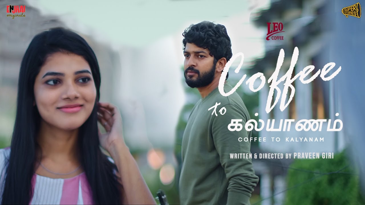 Coffee to Kalyanam Short Film | Enjaai Originals | Praveen Giri